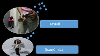 Económica
sexual
 