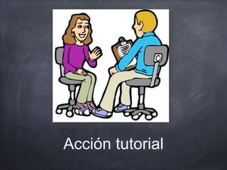 Acción tutorial
 