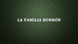 LA FAMILIA BURRÓN
 