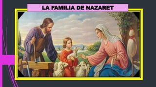 LA FAMILIA DE NAZARET
 