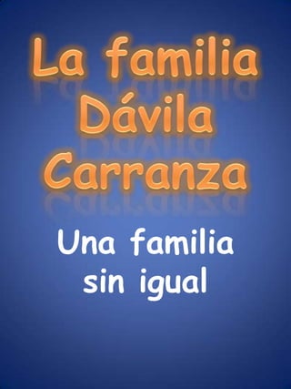 La familia Dávila Carranza Una familia sin igual 