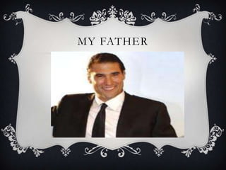 MY FATHER
 