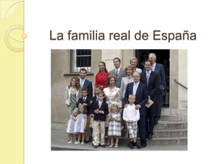 La familia real de España

 