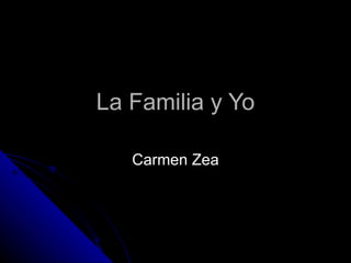 La Familia y Yo Carmen Zea 