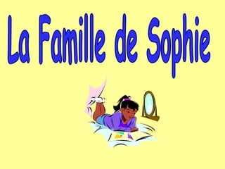 La famille de Sophie
