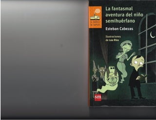 La fantasmal aventura del niño semihuerfano(2)