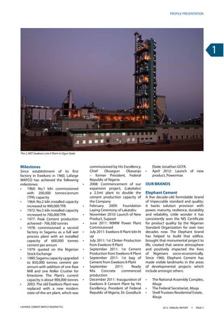 2012 ANNUAL REPORT • PAGE 3LAFARGE CEMENT WAPCO NIGERIA PLC
1
PROFILE PRESENTATION
The 2.5MT Ewekoro Line II Plant in Ogun...