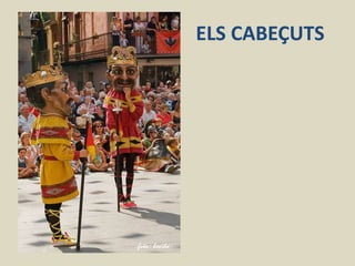 ELS CABEÇUTS
 