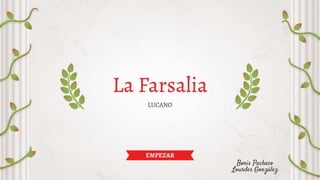 La Farsalia de Lucano - Lourdes González y Boris Pacheco.pptx