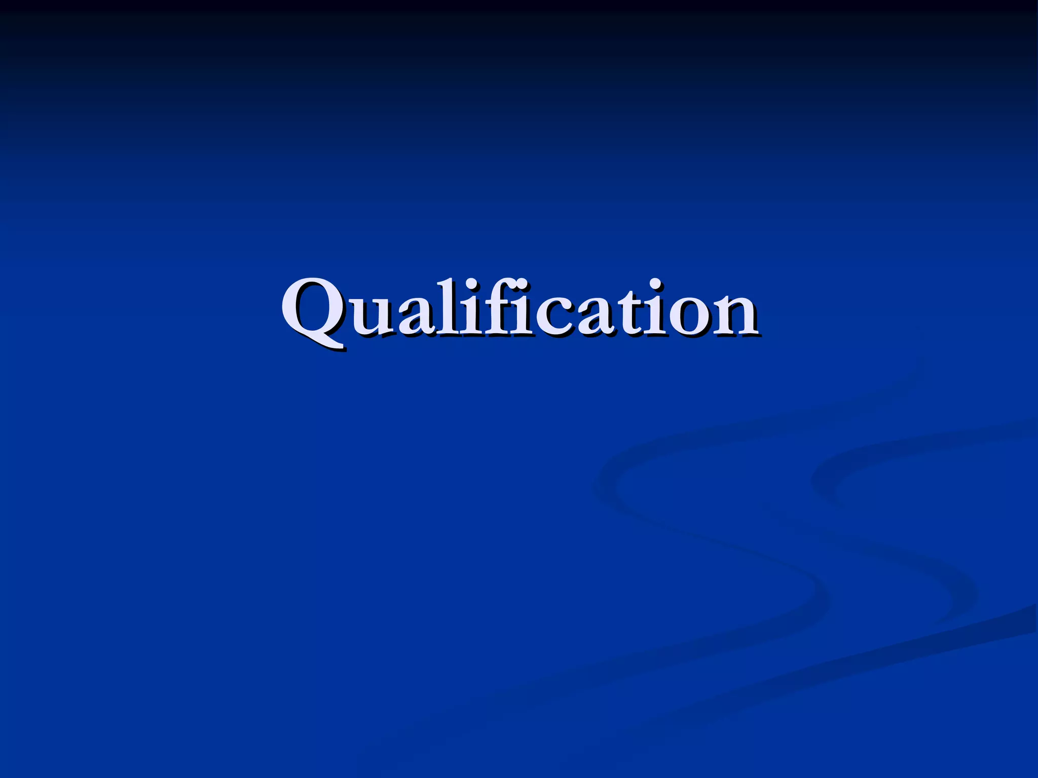Qualification
 