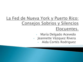 • María Delgado Acevedo
• Jeannette Vázquez Rivera
• Aida Cortés Rodriguez
 