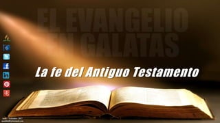 La fe del Antiguo Testamento
Julio – Setiembre 2017
apadilla88@hotmail.com
 