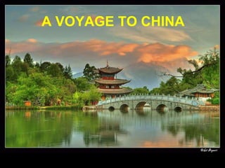 A VOYAGE TO CHINA 