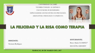 UNIVERSIDAD YACAMBÚ
VICERRECTORADO ACADÉMICO
FACULTAD DE HUMANIDADES
ESPECIALIDAD: LICENCIATURA EN PSICOLOGÍA
ASIGNATURA: FISIOLOGÍA Y CONDUCTA
DOCENTE:
Xiomara Rodríguez
ESTUDIANTE:
Bravo María CI.18489217
SECCIÓN: ED01D0V
MARACAY, 08 DE MARZO DEL 2017
 