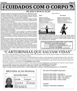 La Femme                                                                                                                                                              Página 05



         CUIDADOS COM O CORPO
                                                        PILATES	E	MUSCULAÇÃO
Algumas perguntas são frequentes quando falamos sobre atividade fisica: qual                                             Alguns objetivos:
atividade é melhor? O que emagrece mais? O que tem resultado mais rápido?
Antes de respondermos a qualquer uma dessas perguntas, temos de saber qual          Pilates																																																														Musculação
o objetivo de cada aluno; se ele quer emagrecer, alongar, melhorar a postura
etc. É importante entender um pouco de cada modalidade                              Melhora da postura                                   Melhora do tônus muscular
A musculação é muito antiga e, atualmente, é bastante praticada por homens,         Melhora da flexibilidade                             Melhora da densidade ássea
mulheres e idosos — bem diferente do que acontecia há algumas décadas,              Melhora da mobilidade articular                      Melhora a resistência muscular
quando ela era atribuida única e exclusivamente a homens extremamente for-          Melhora do tônus muscular                            Hipertrofia muscular
tes, com músculos volumosos.                                                        Melhora a respiração                                 Aumento da força muscular
Trata-se de um tipo de exercício no qual é preciso vencer uma resistência,          Conexão entre corpo e mente                          Aumento do metabolismo basal
com variáveis de carga, amplitude, tempo de contração e velocidade. Assim,
ele pode ser aplicado de maneira contínua ou intervalada, suave ou intensa,
com recursos aeróbicos ou anaeróbicos, isométrica (quando ocorre a contração
estática, sem movimento articular) ou isotônica (quando há a alternância de
contrações concêntricas, que é o encurtamento da musculatura, e excêntricas, o
alongamento da musculatura). Ou seja, temos um grande leque de possibilida-
des de trabalho na musculação.
Com a evolução da tecnologia e os novos recursos, os cientistas já consegui-
ram provar que a musculação é uma modalidade capaz de trazer benefícios
para diversos grupos. Podemos atribuir treinos de musculação para melhorar o
condicionamento físico, a hipertrofia muscular (aumento da massa muscular),
o controle do diabetes, o controle da pressão arterial e a reabilitação. Sabemos    Depois de entender um pouco mais sobre o pílates e a musculação, podemos
que ela tem uma grande valia para a população em geral e não somente para           afirmar que ambos podem conviver de forma harmoniosa, além de terem al-
atletas.                                                                            guns benefícios em comum e outros não. Também podemos afirmar que as
Assim como a musculação, o método pílates também possui alguns exercícios           duas modalidades podem ser praticadas por atletas, homens, mulheres, idosos,
resístídos (cadillac, reformer, cadeira). Ou seja, as molas servem, muitas vezes,   para a performance e/ou reabilitação.
como resistência e, outras vezes, com assistência. Apesar de o método pilates
ter sido criado na primeira Guerra Mundial, ele é extremamente novo e, ainda,             Colaboração	da	Dra.ROSANE	LOURES	LOPES	–	Crefito	nº	63490F			
tem poucos estudos publicados. Joseph Pilates dizia: “Essa é a atividade do               													Fisioterapeuta	com	especialização	em	PILATES
futuro, que todos precisarão daqui a alguns anos”. E ele tinha razão.                     											Pós-Graduada	em	TRAUMATO-ORTOPEDIA
Atualmente, o que podemos afirmar sobre o pilates é que, apesar de trabalhar a            																															AGENDE	SUA	AULA	ESPERIMENTAL
musculatura como um todo, a maior atividade é atribuida aos músculos profun-              										PILATES	PERSONAL	da	ACADEMIA	FITNESS	CENTER
dos e posturais. Porém, muitos se esquecem de mencionar que, assim como os                																														(Araruama	Lagoa	Shopping)
músculos profundos, o método também trabalha os superficiais como bíceps,                 			Av.	John	Kennedy	292	s/226	–	(22)	2665-5968	–	(22)	9954-0932
tríceps, peitoral etc.


     “CARTEIRINHAS QUE SALVAM VIDAS”
   Estas cenas ocorrem diariamente com pessoas de todas as idades numa proporção muito maior que podemos imaginar, no mundo inteiro. Inclusive
   com crianças. Estimam-se em 1200 casos diários no Brasil.
   * Um homem de 76 anos dirigiu-se ao banco, como fazia habitualmente para conferir seu saldo da poupança. Em determinado momento, a funcionária
   do banco notou algo estranho com ele. E perguntou: “Como está? Precisa de alguma informação?” Ele respondeu-lhe: “Não sei onde estou, nem o
   que estou fazendo aqui!” A moça sem demonstrar emoções, levou o senhor para a sala da gerência e após um copo com água, solicitou examinar seus
   documentos. Lá estavam as informações da CARTEIRINHA	SALVA-VIDA.
   *Um jovem empresário carioca, 34 anos, em viagem a S. Paulo, após uma reunião de trabalho tensa, em plena Praça da Sé, perdeu a noção de direção,
   entrou na Catedral, e pediu auxilio a uma senhora. Valeu-se das informações da CARTEIRINHA	SALVA-VIDA
   Apenas	R$	12,00	-	Deposite	esta	importância,	no	Banco	Itaú	-	Agência	:	4563		Conta	Poupança	:	17242-0	
   Informe	os	dados	pessoais	conforme	abaixo	e	a	data	do	depósito	por	e-mail	para	:	lafemme@redelagos.com	.br	/	(22)	2665-0219
 