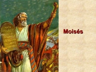MoisésMoisés
 