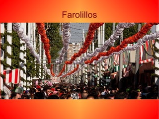 Farolillos
 