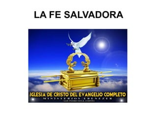 LA FE SALVADORA




                  1
 