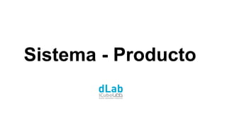Sistema - Producto
 