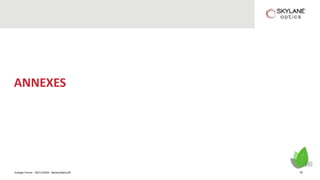 Energie Forum - 30/11/2016 - SkylaneOptics©
ANNEXES
28
 