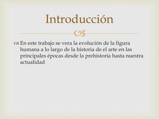 La figura humana a través de la historia | PPTX