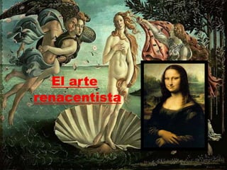 El arte
renacentista
 