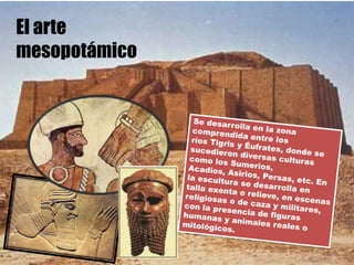 El arte
mesopotámico
 