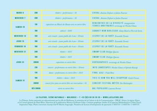 MARDI 6 20H théâtre – performance – 1h CHEVAL Antoine Defoort et Julien Fournet
MERCREDI 7 20h théâtre – performance – 1h CHEVAL Antoine Defoort et Julien Fournet
SAMEDI 10
11H exposition au Musée des Beaux-arts en entrée libre
Rencontres de la Diversité inauguration
TERRES ARBITRAIRES vernissage de Nicolas Clauss
19H cabaret - 1h30 CABARET NEW BURLESQUE Kitty Hartl et Pierrick Sorin
MERCREDI 14 15H arts visuels – jeune public dès 4 ans – 50 min L’ESPRIT DE LA FORÊT Ensemble Tormis
JEUDI 15 19H arts visuels – jeune public dès 4 ans – 50 min L’ESPRIT DE LA FORÊT Ensemble Tormis
VENDREDI 16 19H arts visuels – jeune public dès 4 ans – 50 min L’ESPRIT DE LA FORÊT Ensemble Tormis
MERCREDI 21 20H théâtre – 1h35 SWAMP CLUB Philippe Quesne
JEUDI 22
19H théâtre – 1h35 SWAMP CLUB Philippe Quesne
20H30 exposition en entrée libre VIDÉOGRAPHIES vernissage de Nicolas Clauss
21H concert – performance en entrée libre – 50 min INTO LANDSCAPEs Nicolas Clauss et Sylvain Kassap
SAMEDI 31
17H danse – performance en entrée libre – 1h15 FINAL KHZ – Vidal Bini
19H théâtre – danse – 1h15 THIS IS HOW YOU WILL DISAPPEAR Gisèle Vienne
20H30 concert free-jazz en entrée libre sur réservation – 1h CONCERT FESTIVAL MÉTÉO Die Hochstapler
dès 20H30 soirée en entrée libre  BAL POPULAIRE Laurent Pernot
LA FILATURE, SCÈNE NATIONALE – MULHOUSE – T +33 (0)3 89 36 28 28 – WWW.LAFILATURE.ORG
La Filature, Scène nationale est subventionnée par la ville de Mulhouse, le ministère de la Culture et de la Communication – DRAC Alsace, la région Alsace
et le Conseil général du Haut-Rhin. Direction de la publication Monica Guillouet-Gélys. Création graphique Atelier 25 (Capucine Merkenbrack et Chloé Tercé).
Impression Stipa. Photo couverture Swamp Club © Martin Argyroglo. Numéros de licences d’entrepreneur de spectacles 1-1055735 / 2-1055736 / 3-1055737.
 