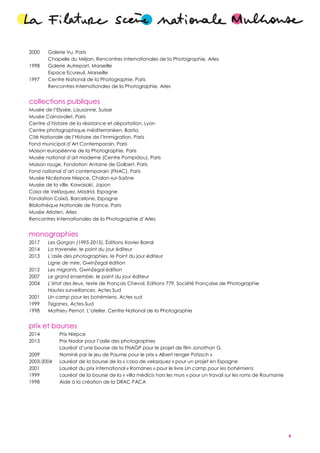 6
2000 Galerie Vu, Paris
Chapelle du Méjan, Rencontres internationales de la Photographie, Arles
1998 Galerie Autrepart, Marseille
Espace Ecureuil, Marseille
1997 Centre National de la Photographie, Paris
Rencontres Internationales de la Photographie, Arles
collections publiques
Musée de l’Elysée, Lausanne, Suisse
Musée Carnavalet, Paris
Centre d’histoire de la résistance et déportation, Lyon
Centre photographique méditerranéen, Bastia
Cité Nationale de l’Histoire de l’Immigration, Paris
Fond municipal d’Art Contemporain, Paris
Maison européenne de la Photographie, Paris
Musée national d’art moderne (Centre Pompidou), Paris
Maison rouge, Fondation Antoine de Galbert, Paris
Fond national d’art contemporain (FNAC), Paris
Musée Nicéphore Niepce, Chalon-sur-Saône
Musée de la ville, Kawasaki, Japon
Casa de Velàzquez, Madrid, Espagne
Fondation Caixà, Barcelone, Espagne
Bibliothèque Nationale de France, Paris
Musée Arlaten, Arles
Rencontres Internationales de la Photographie d’Arles
monographies
2017 Les Gorgan (1995-2015), Éditions Xavier Barral
2014 La traversée, le point du jour éditeur
2013 L’asile des photographies, le Point du jour éditeur
Ligne de mire, GwinZegal édition
2012 Les migrants, GwinZegal édition
2007 Le grand ensemble, le point du jour éditeur
2004 L’état des lieux, texte de François Cheval, Editions 779, Société Française de Photographie
Hautes surveillances, Actes Sud
2001 Un camp pour les bohémiens, Actes sud
1999 Tsiganes, Actes-Sud
1998 Mathieu Pernot, L’atelier, Centre National de la Photographie
prix et bourses
2014 Prix Niepce
2013 Prix Nadar pour l’asile des photographies
Lauréat d’une bourse de la FNAGP pour le projet de film Jonathan G.
2009 Nominé par le jeu de Paume pour le prix « Albert renger Patzsch »
2003-2004 Lauréat de la bourse de la « casa de velazquez » pour un projet en Espagne
2001 Lauréat du prix international « Romanes » pour le livre Un camp pour les bohémiens
1999 Lauréat de la bourse de la « villa médicis hors les murs » pour un travail sur les roms de Roumanie
1998 Aide à la création de la DRAC PACA
 