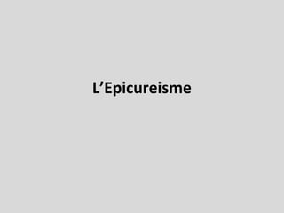 L’Epicureisme
 