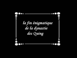 La fin de la dynastie des  Qing