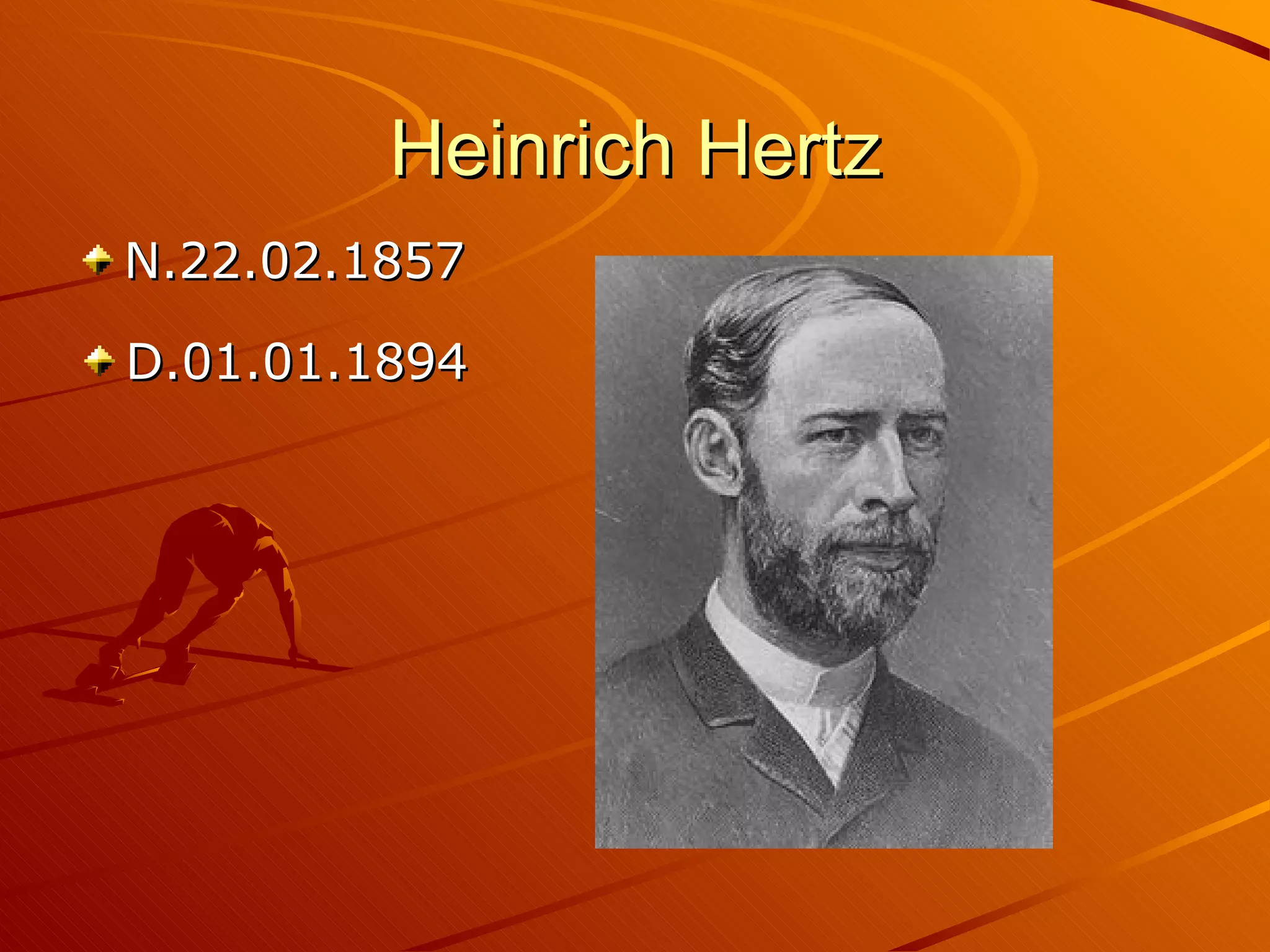 Heinrich Hertz N.22.02.1857 D.01.01.1894 