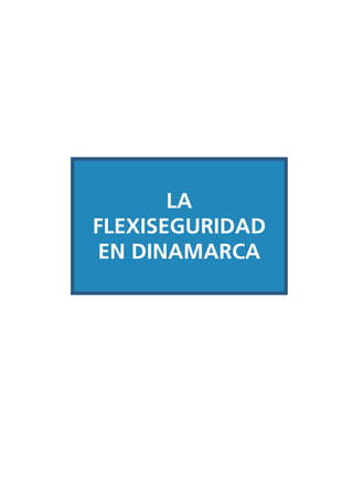 LA
FLEXISEGURIDAD
 EN DINAMARCA
 