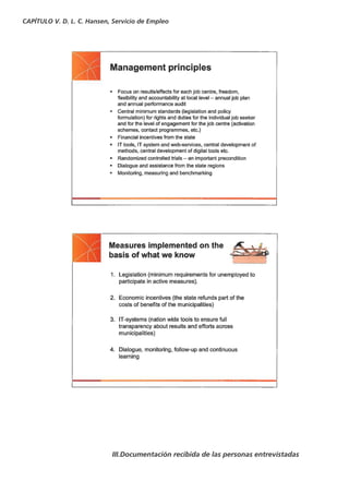 CAPÍTULO V. D. L. C. Hansen, Servicio de Empleo




                            III.Documentación recibida de las personas entrevistadas
 