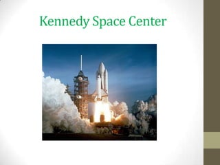 Kennedy Space Center
 