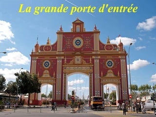 La grande porte d'entrée
 