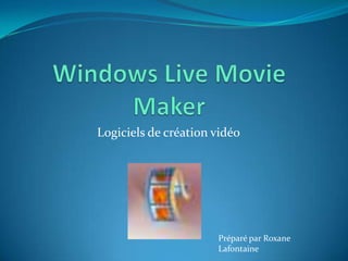 Logiciels de création vidéo




                      Préparé par Roxane
                      Lafontaine
 