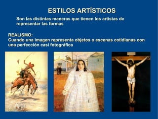 RECURSOS PARA REPRESENTAR FORMAS representación de las formas  mediante un solo color SILUETA CONTORNO línea que bordea el perfil  de una figura DINTORNO Líneas, colores y texturas que configuran  la superficie de una forma 