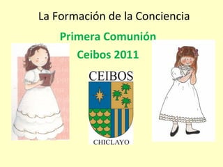 La Formación de la Conciencia Primera Comunión Ceibos 2011 