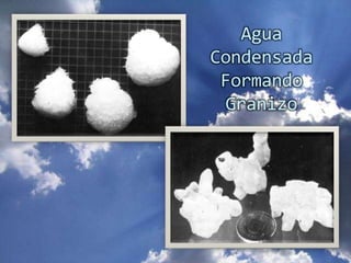 Agua CondensadaFormandoGranizo