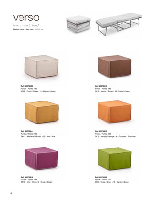 Ref: S037SK10 
Puntos / Points: 199 
SK10 - Marrón / Brown · 39 - Crudo / Cream 
Ref: S037SK13 
Puntos / Points: 209 
SK13 - Naranja / Orange · 40 - Turquesa / Turquoise 
Ref: S037SK06 
Puntos / Points: 209 
SK06 - Verde / Green · 10 - Marrón / Brown 
verso 
74 cm 51 cm 76 cm 
Medidas cama / Bed sizes: 200x75 cm 
Ref: S037SK39 
Puntos / Points: 199 
SK39 - Crudo / Cream · 10 - Marrón / Brown 
Ref: S037SK41 
Puntos / Points: 199 
SK41 - Mostaza / Mustard · 25 - Azul / Blue 
Ref: S037SK16 
Puntos / Points: 199 
SK16 - Vino / Wine · 39 - Crudo / Cream 
118 
 