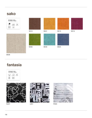 SK10 SK41 SK13 SK16 
SK06 SK40 SK25 
sako 
80% Algodón / Cotton 
20% Poliester / Polyester 
SK39 
fantasía 
50% Algodón / Cotton 
50% Poliester / Polyester 
30ºC 
NU01 LE01 PO03 
156 
 