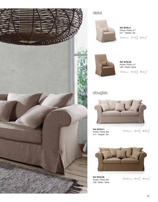 Ref: S075LI11 
Puntos / Points: 417 
LI11 - Tostado / Tan 
75 cm 101 cm 90 cm 
Ref: S075LI36 
Puntos / Points: 417 
LI36 - Piedra / Stone 
75 cm 101 cm 90 cm 
210 cm 93 cm 90 cm 
deka 
douglas 
Ref: S073LI11 
Puntos / Points: 822 
LI11 - Tostado / Tan 
210 cm 93 cm 90 cm 
Ref: S073LI36 
Puntos / Points: 822 
LI36 - Piedra / Stone 
37 
 