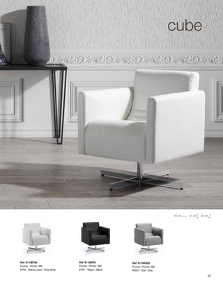 Ref: S115RO03 
Puntos / Points: 360 
RO03 - Gris / Grey 
Ref: S115EP01 
Puntos / Points: 390 
EP01 - Negro / Black 
Ref: S115EP05 
Puntos / Points: 390 
EP05 - Blanco puro / Pure white 
cube 
67 cm 81 cm 82 cm 
45 
 