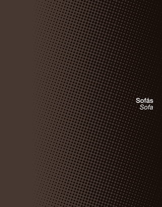 Sofás 
Sofa 
 