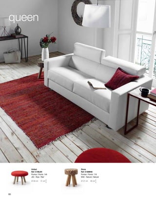 United 
Ref: C196J04 
Puntos / Points: 149 
J04 - Rojo / Red 
Ø 60 cm 41 cm 
Dione 
Ref: C188M46 
Puntos / Points: 116 
M46 - Natural / Natural 
Ø 37 cm 46 cm 
queen 
60 
 