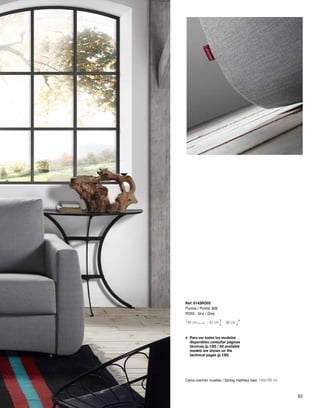 Ref: S143RO03 
Puntos / Points: 909 
RO03 - Gris / Grey 
194 cm 92 cm 96 cm 
Para ver todos los modelos 
disponibles consultar páginas 
técnicas (p.130) / All available 
models are shown on the 
technical pages (p.130). 
* 
Cama colchón muelles / Spring mattress bed: 140x190 cm 
63 
 