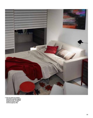 Para ver todos los modelos 
disponibles consultar páginas 
técnicas (p.130) / All available 
models are shown on the 
technical pages (p.130). 
* 
69 
 