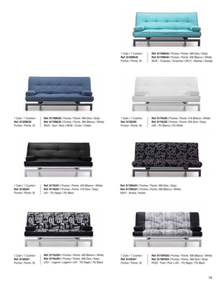 Ref: S176SK25 / Puntos / Points: 389 (Gris / Grey) 
Ref: S175SK25 / Puntos / Points: 399 (Blanco / White) 
SK25 - Azul / Blue · SK39 - Crudo / Cream 
Ref: S176SK40 / Puntos / Points: 399 (Gris / Grey) 
Ref: S175SK40 / Puntos / Points: 409 (Blanco / White) 
SK40 - Turquesa / Turquoise · SK13 - Naranja / Orange 
Ref: S175U05 / Puntos / Points: 419 (Blanco / White) 
Ref: S176U05 / Puntos / Points: 409 (Gris / Grey) 
U05 - PU Blanco / PU White 
Ref: S176NU01 / Puntos / Points: 389 (Gris / Grey) 
Ref: S175NU01 / Puntos / Points: 399 (Blanco / White) 
NU01 - Nudos / Nudos 
Ref: S175U01 / Puntos / Points: 429 (Blanco / White) 
Ref: S176U01 / Puntos / Points: 419 (Gris / Grey) 
U01 - PU Negro / PU Black 
Ref: S175LE01 / Puntos / Points: 409 (Blanco / White) 
Ref: S176LE01 / Puntos / Points: 399 (Gris / Grey) 
LE01 - Legend / Legend · U01 - PU Negro / PU Black 
Ref: S175PO03 / Puntos / Points: 399 (Blanco / White) 
Ref: S176PO03 / Puntos / Points: 389 (Gris / Grey) 
PO03 - Post / Post · U01 - PU Negro / PU Black 
1 Cojín / 1 Cushion: 
Ref: S132SK25 
Puntos / Points: 25 
1 Cojín / 1 Cushion: 
Ref: S132SK40 
Puntos / Points: 25 
1 Cojín / 1 Cushion: 
Ref: S132U05 
Puntos / Points: 35 
1 Cojín / 1 Cushion : 
Ref: S132U01 
Puntos / Points: 35 
1 Cojín / 1 Cushion: 
Ref: S132U01 
Puntos / Points: 35 
1 Cojín / 1 Cushion: 
Ref: S132U01 
Puntos / Points: 35 
79 
 