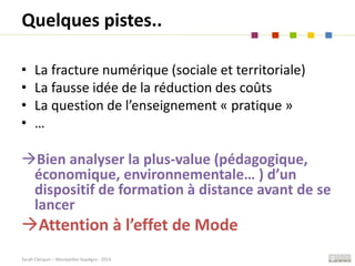 Sarah Clerquin – Montpellier SupAgro - 2014
Quelques pistes..
• La fracture numérique (sociale et territoriale)
• La fauss...